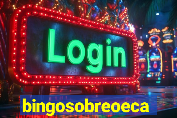 bingosobreoeca