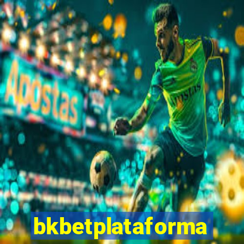 bkbetplataforma