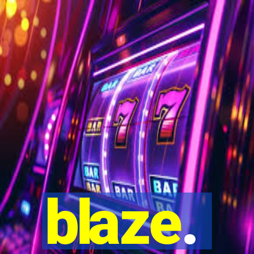 blaze.