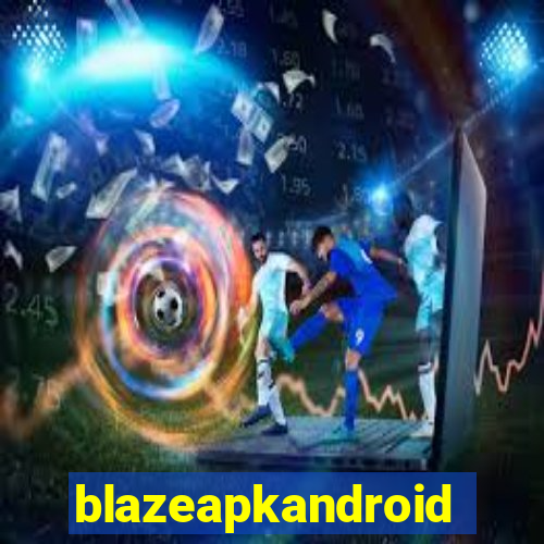 blazeapkandroid