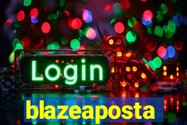 blazeaposta