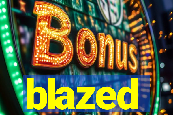 blazed