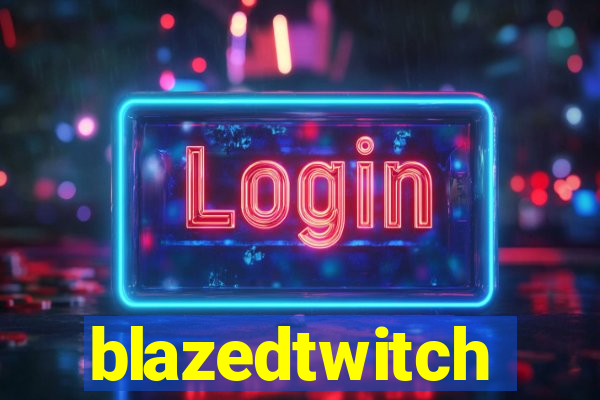 blazedtwitch