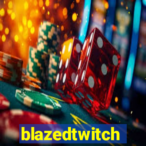 blazedtwitch