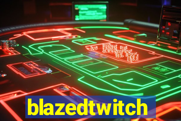 blazedtwitch