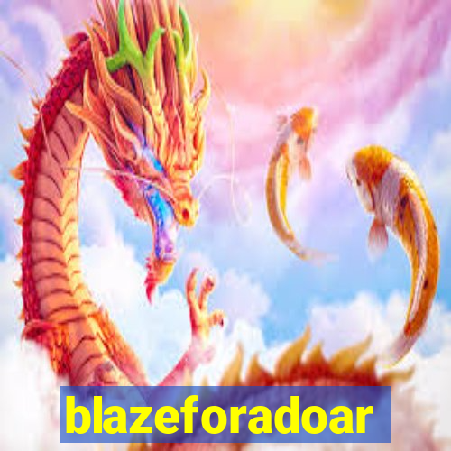 blazeforadoar