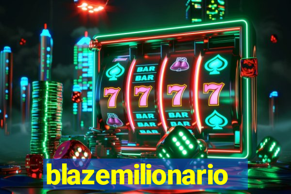 blazemilionario