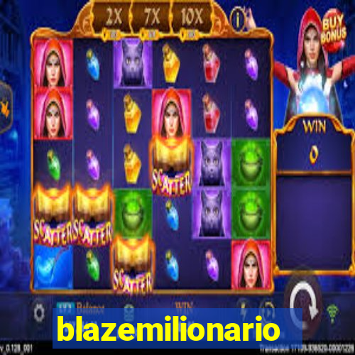 blazemilionario