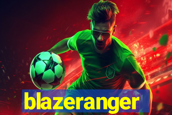 blazeranger