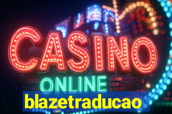 blazetraducao