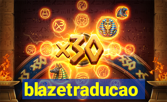 blazetraducao