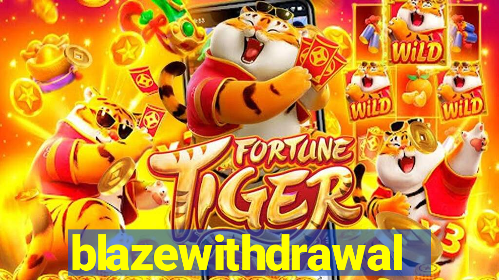 blazewithdrawal