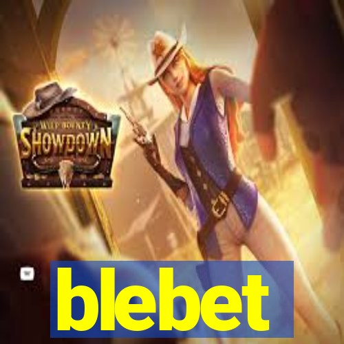 blebet