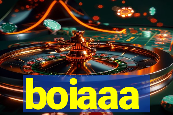 boiaaa