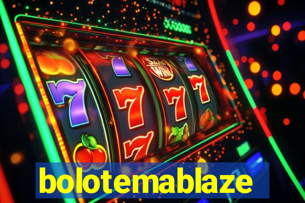bolotemablaze