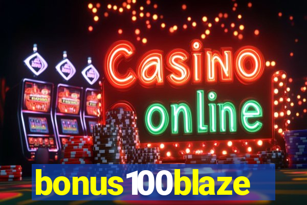 bonus100blaze
