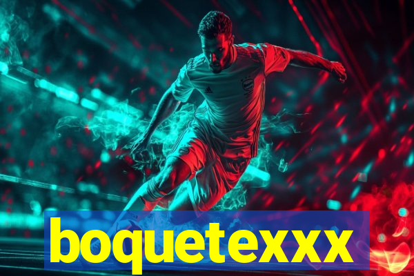 boquetexxx