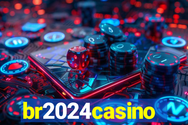 br2024casino