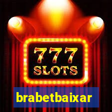 brabetbaixar