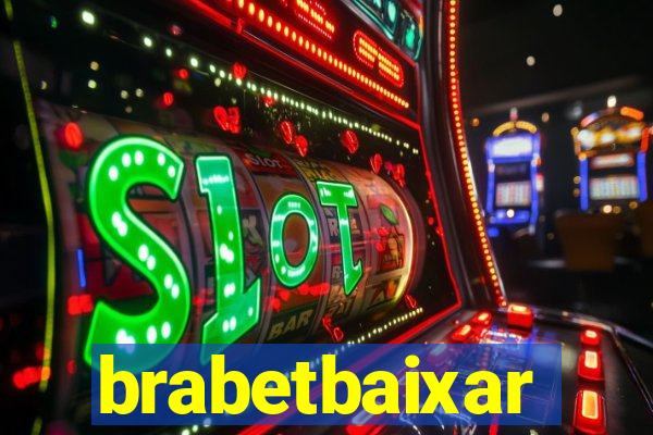 brabetbaixar