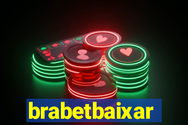 brabetbaixar