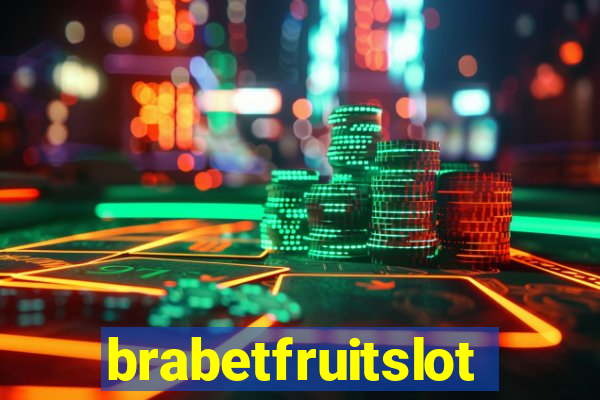 brabetfruitslot