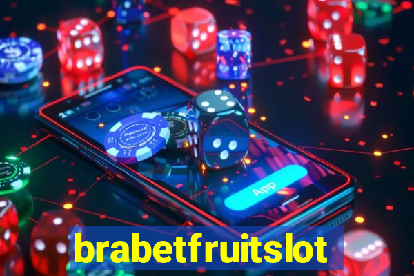 brabetfruitslot