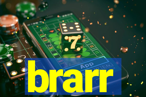 brarr