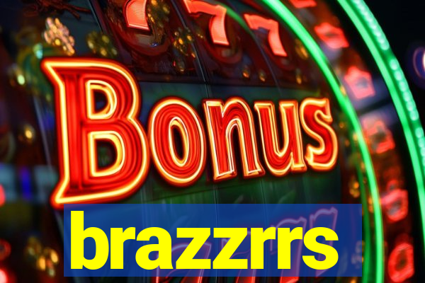 brazzrrs