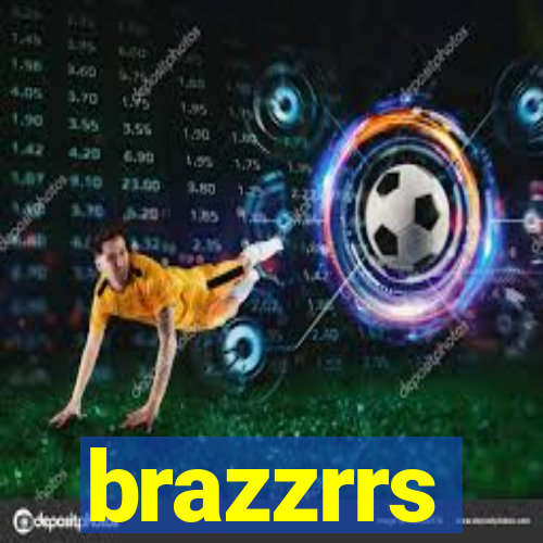 brazzrrs