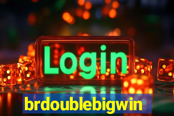 brdoublebigwin