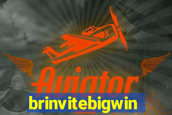 brinvitebigwin