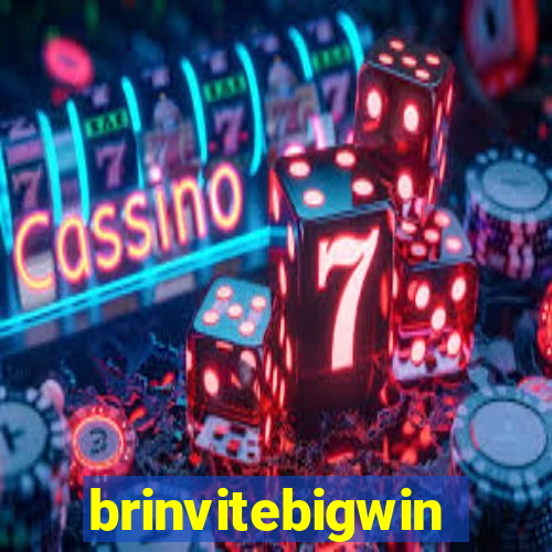 brinvitebigwin