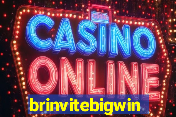 brinvitebigwin