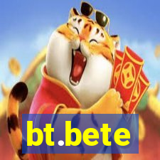 bt.bete