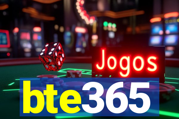 bte365