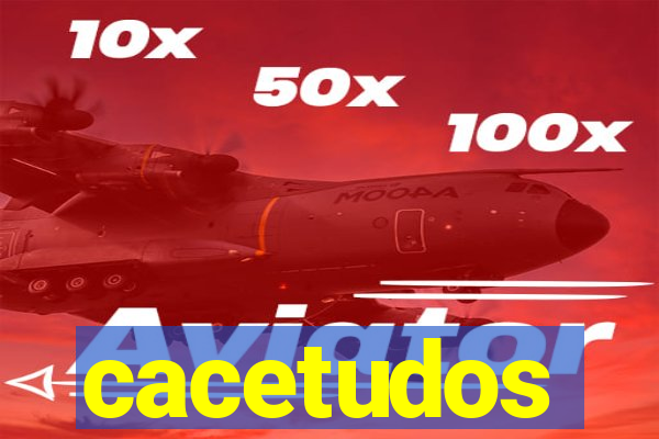 cacetudos