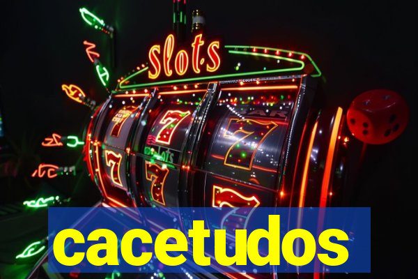 cacetudos