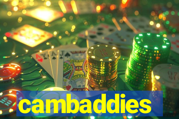 cambaddies
