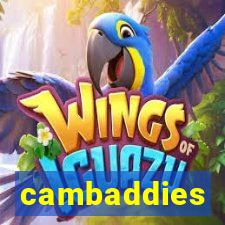 cambaddies