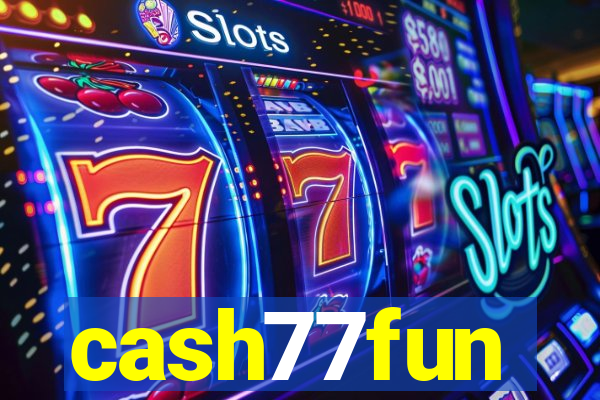 cash77fun