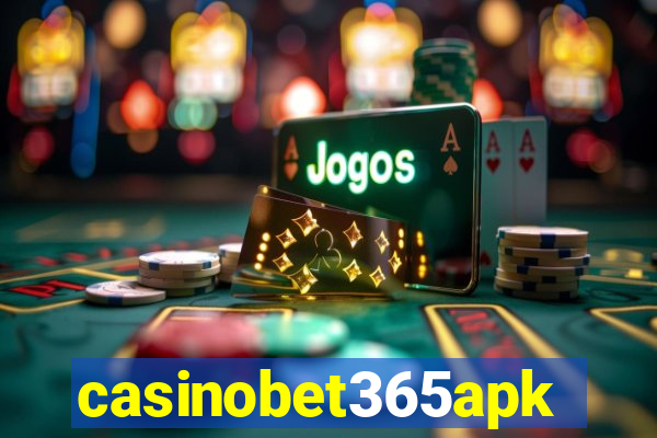 casinobet365apk