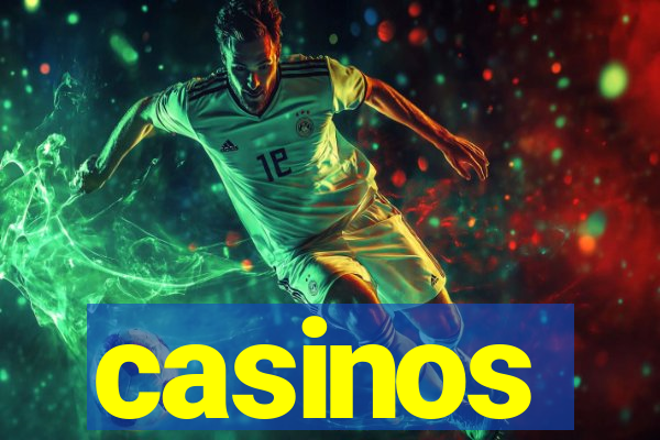 casinos