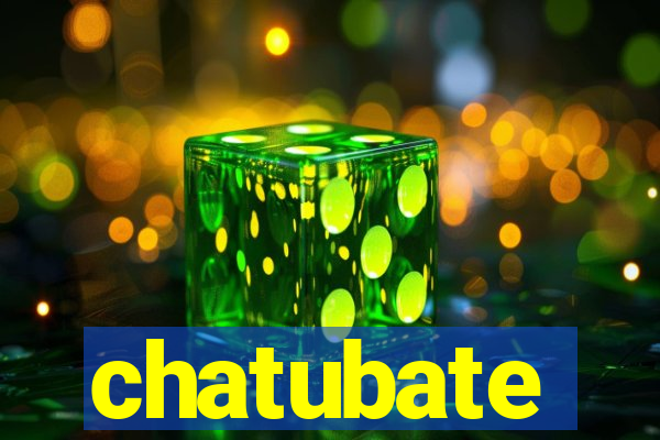 chatubate