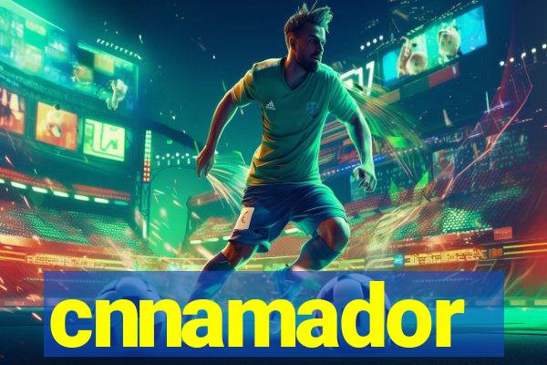 cnnamador