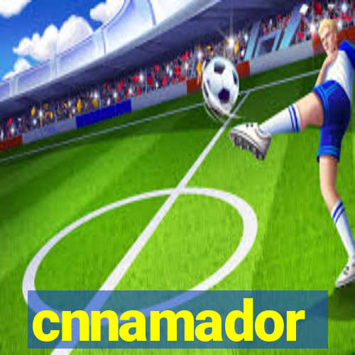 cnnamador