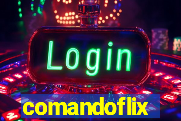 comandoflix