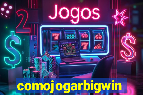 comojogarbigwin