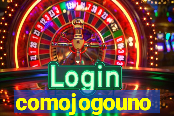 comojogouno