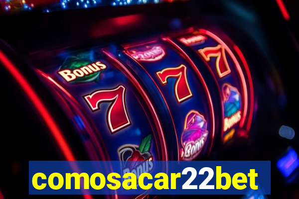 comosacar22bet